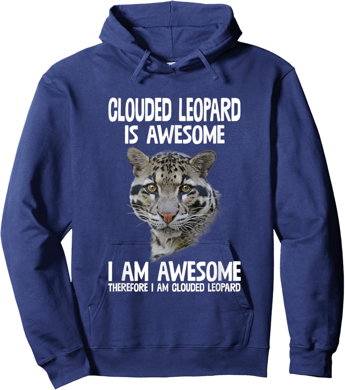Clouded Leopard Is Awesome Therefore I'm Clouded Leopard Hoodie - Hoodie | Navy