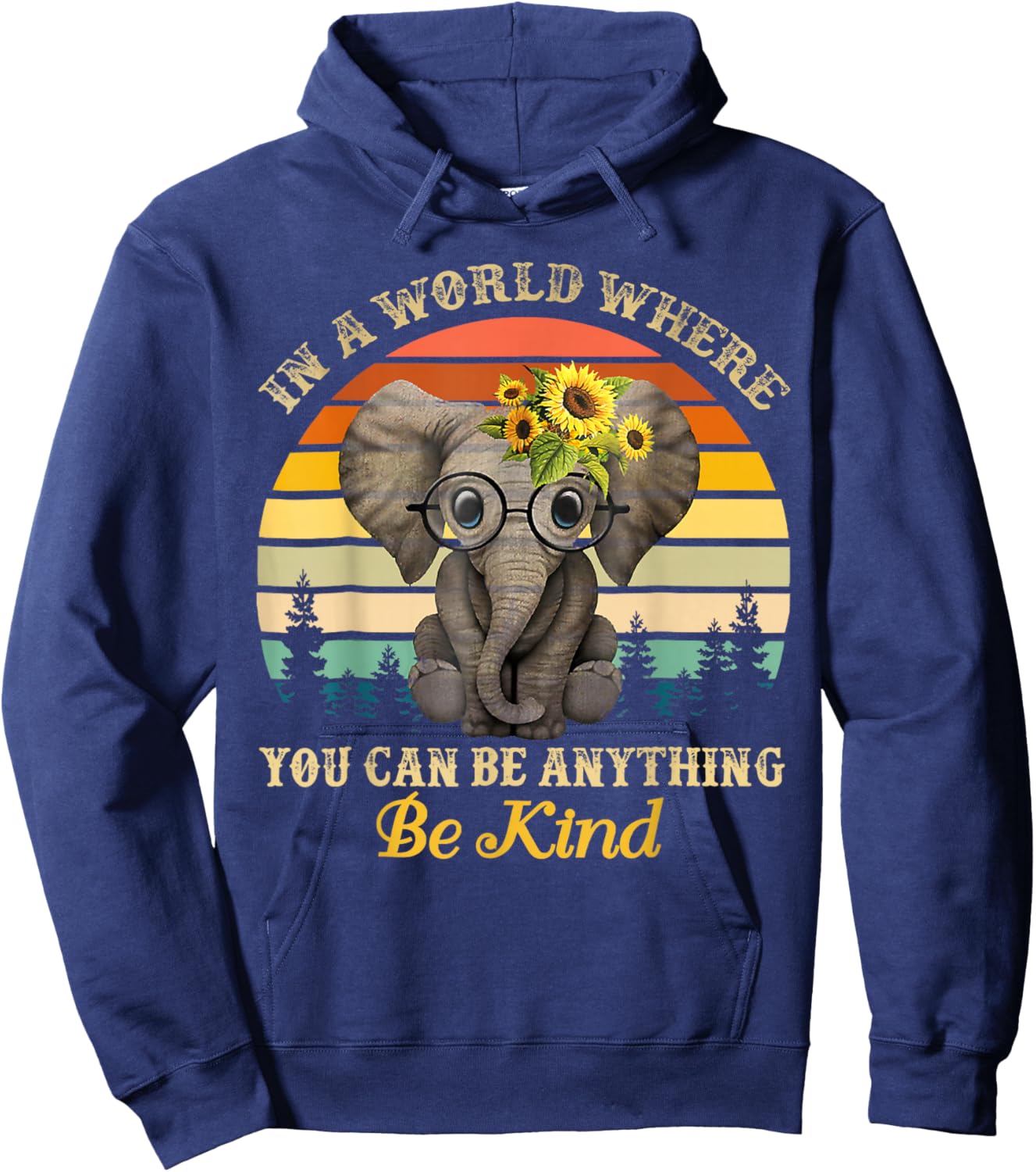 in A World Where You Can Be Anything Be Kind baby elephant Hoodie - Hoodie | Navy