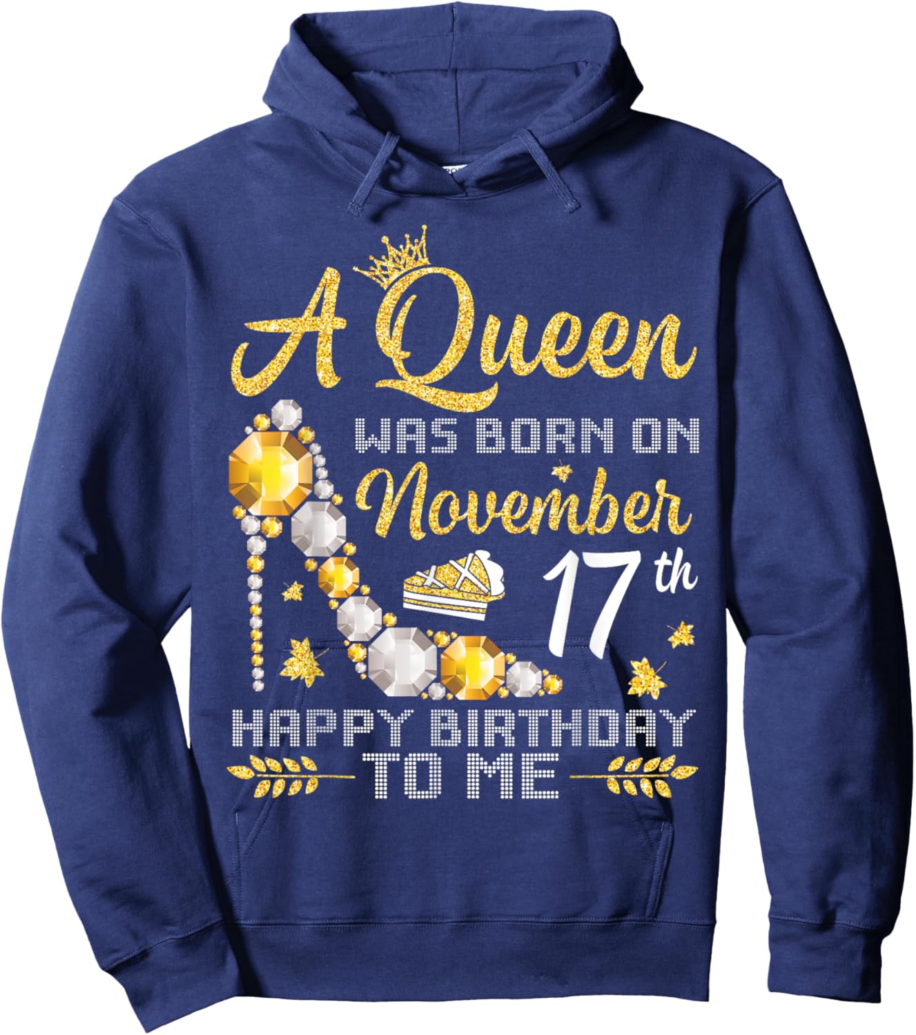 A Queen Was Born On November 17th Happy Birthday To Me Mommy Hoodie - Hoodie | Navy