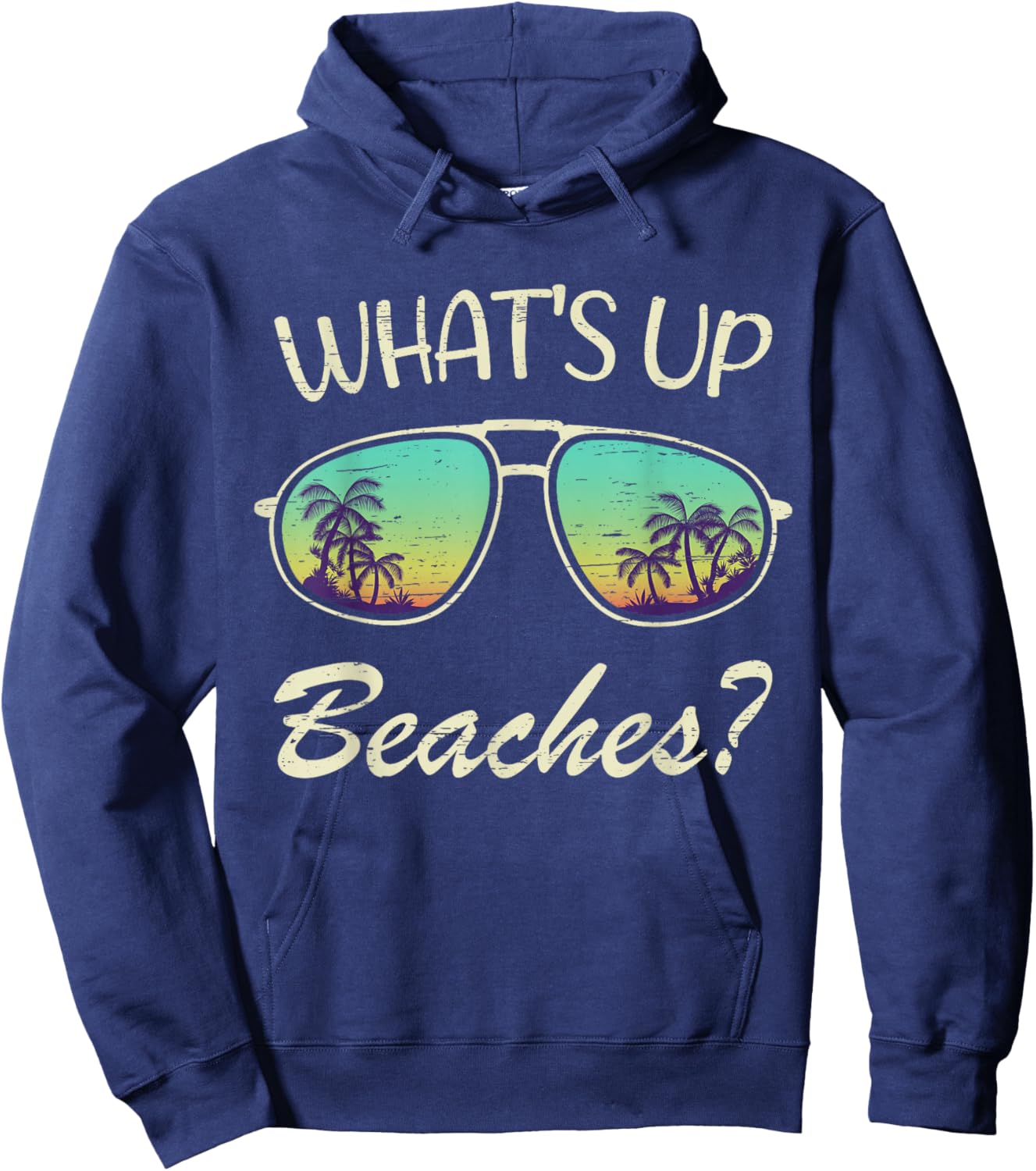 Whats up Beaches? Sunglasses Beach Palm Tree Summer Vacation Hoodie - Hoodie | Navy