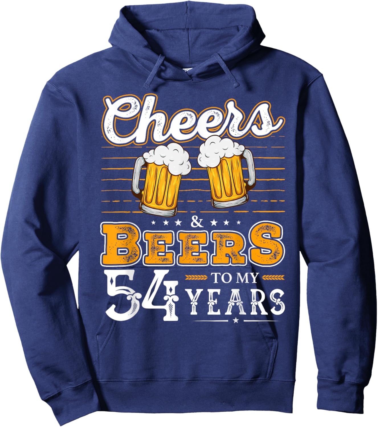 Funny Cheers And Beers To My 54 Years 54th Birthday Hoodie - Hoodie | Navy
