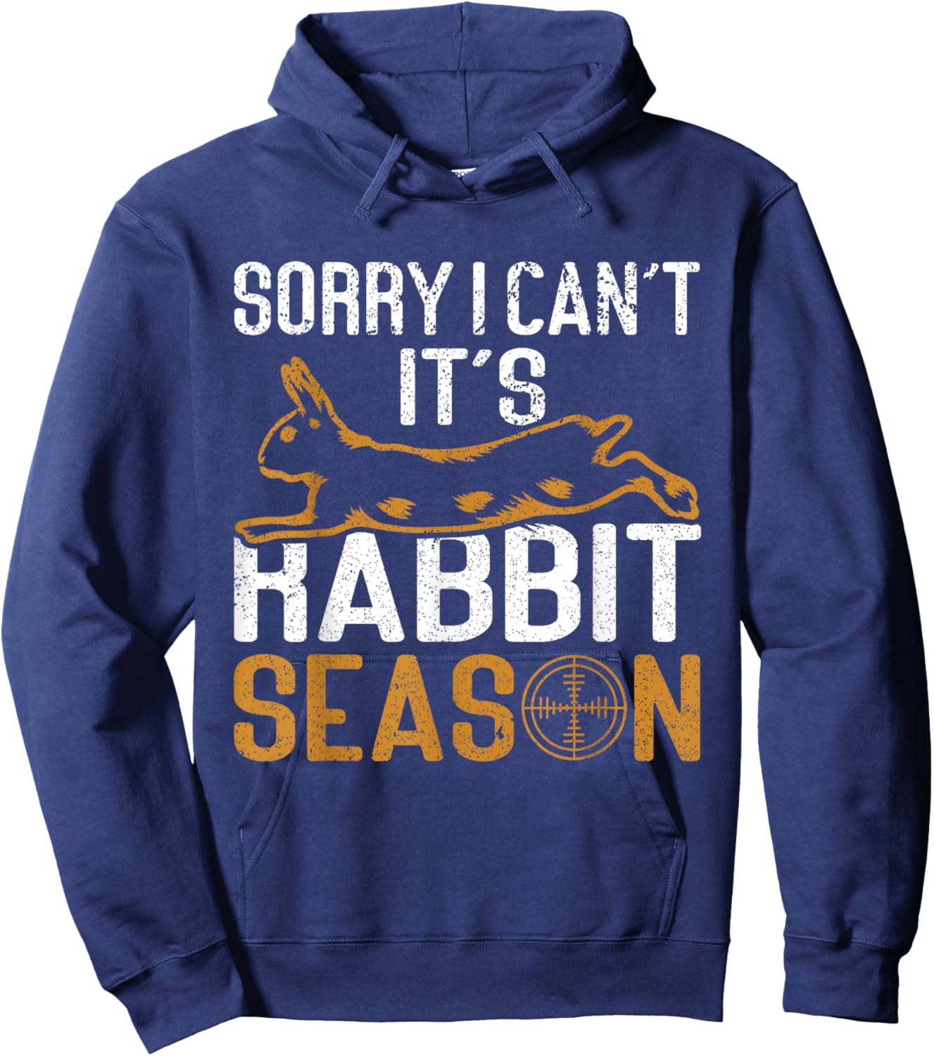Sorry I Can´t It´s Rabbit Season Rabbit Hunting Funny Hunter Hoodie - Hoodie | Navy