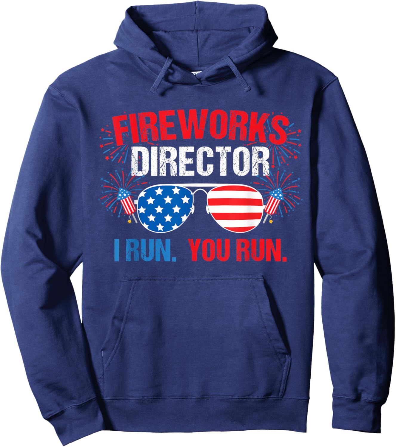 Fireworks Director I Run. You Run. 4th of July Hoodie - Hoodie | Navy