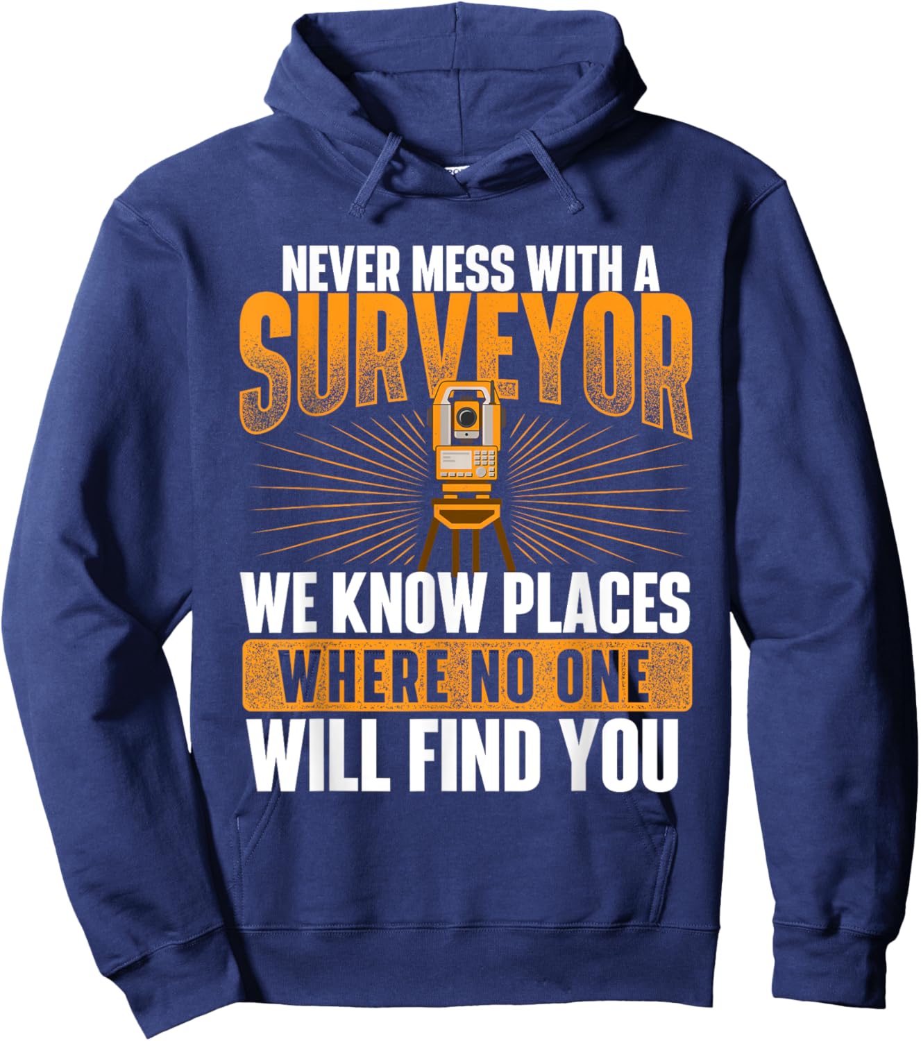 Never Mess with A Surveyor - Land Examiner Cartographer Hoodie - Hoodie | Navy