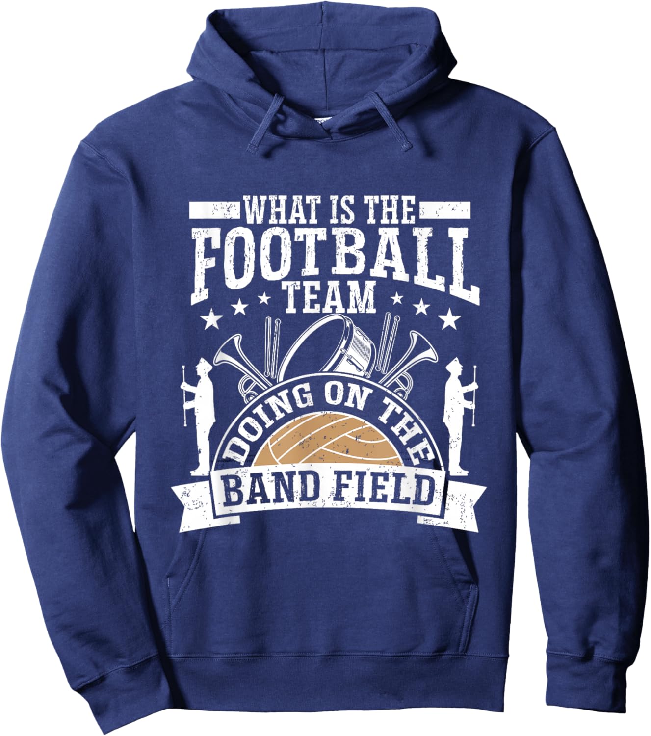 What Is The Football Team Doing On The Band Field Hoodie - Hoodie | Navy