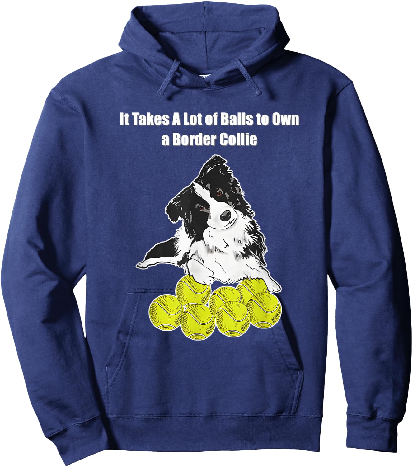 It Takes A Lot of Balls to Own A Border Collie Hoodie - Hoodie | Navy