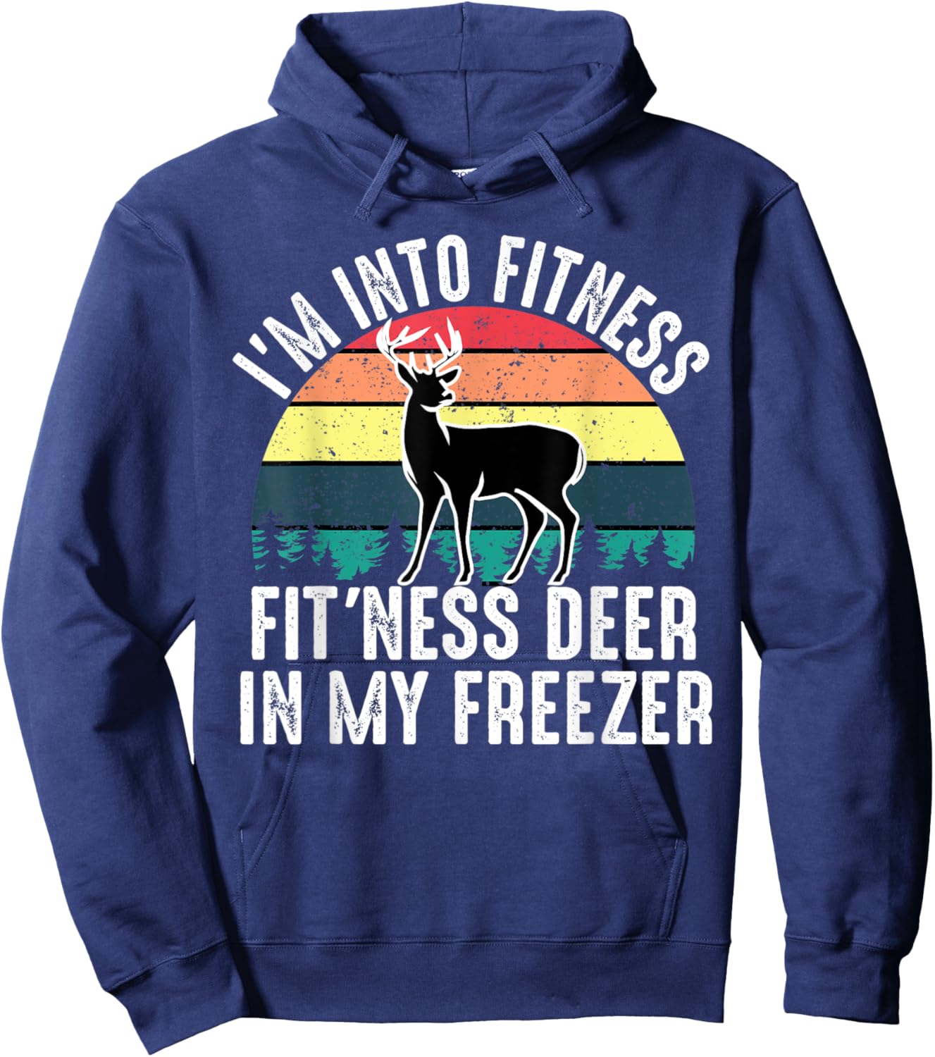 I'm Into Fitness Fit'ness Deer In My Freezer Vintage Deer Hoodie - Hoodie | Navy