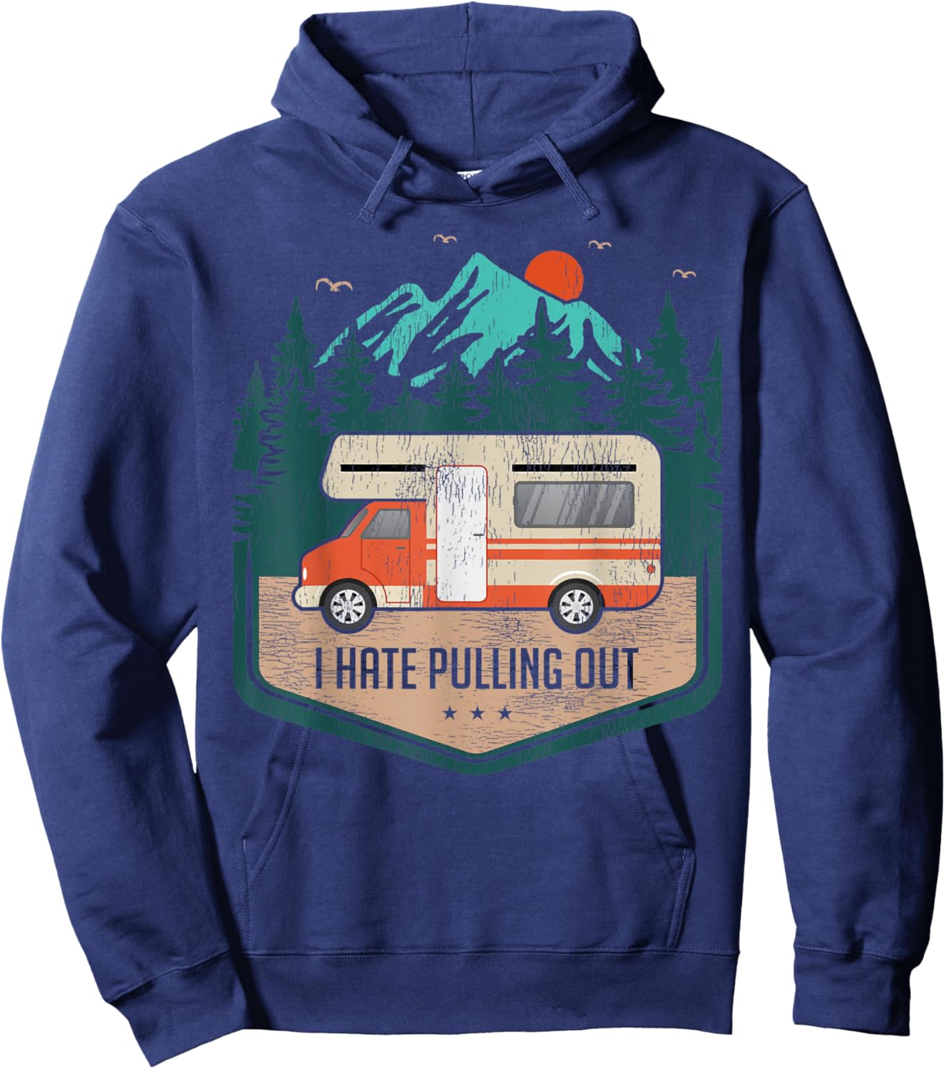 Funny RV Camping Lover I Hate Pulling Out Hoodie - Hoodie | Navy