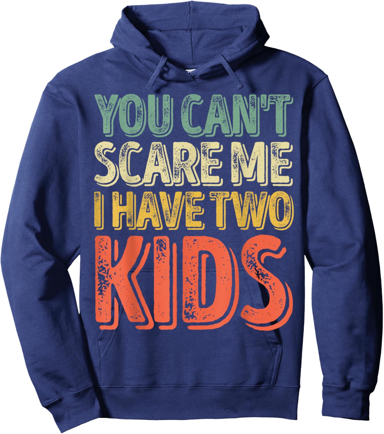 You Can't Scare Me I Have Two Kids Shirt Father's Day Hoodie - Hoodie | Navy
