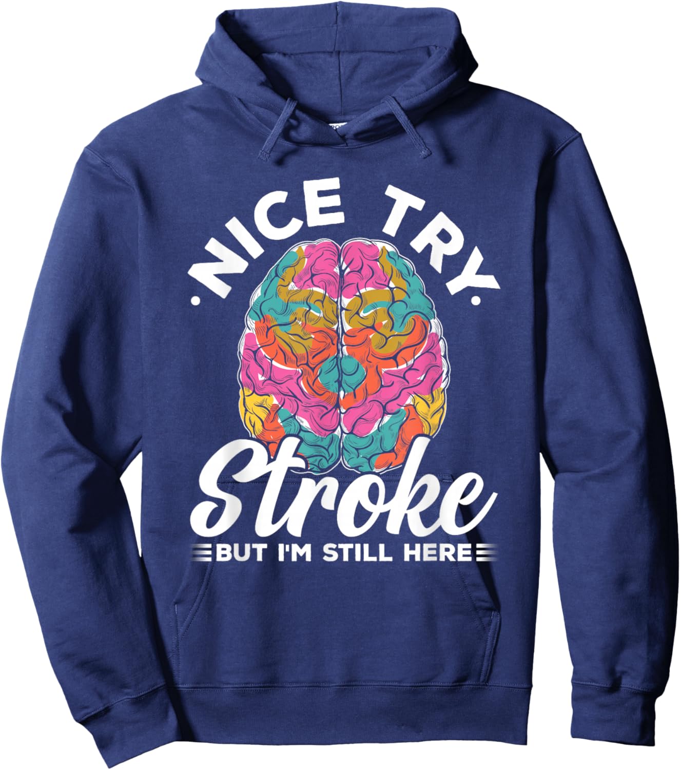 Stroke Survivor Nice Try Stroke Brain Injury Awareness Gift Hoodie - Hoodie | Navy