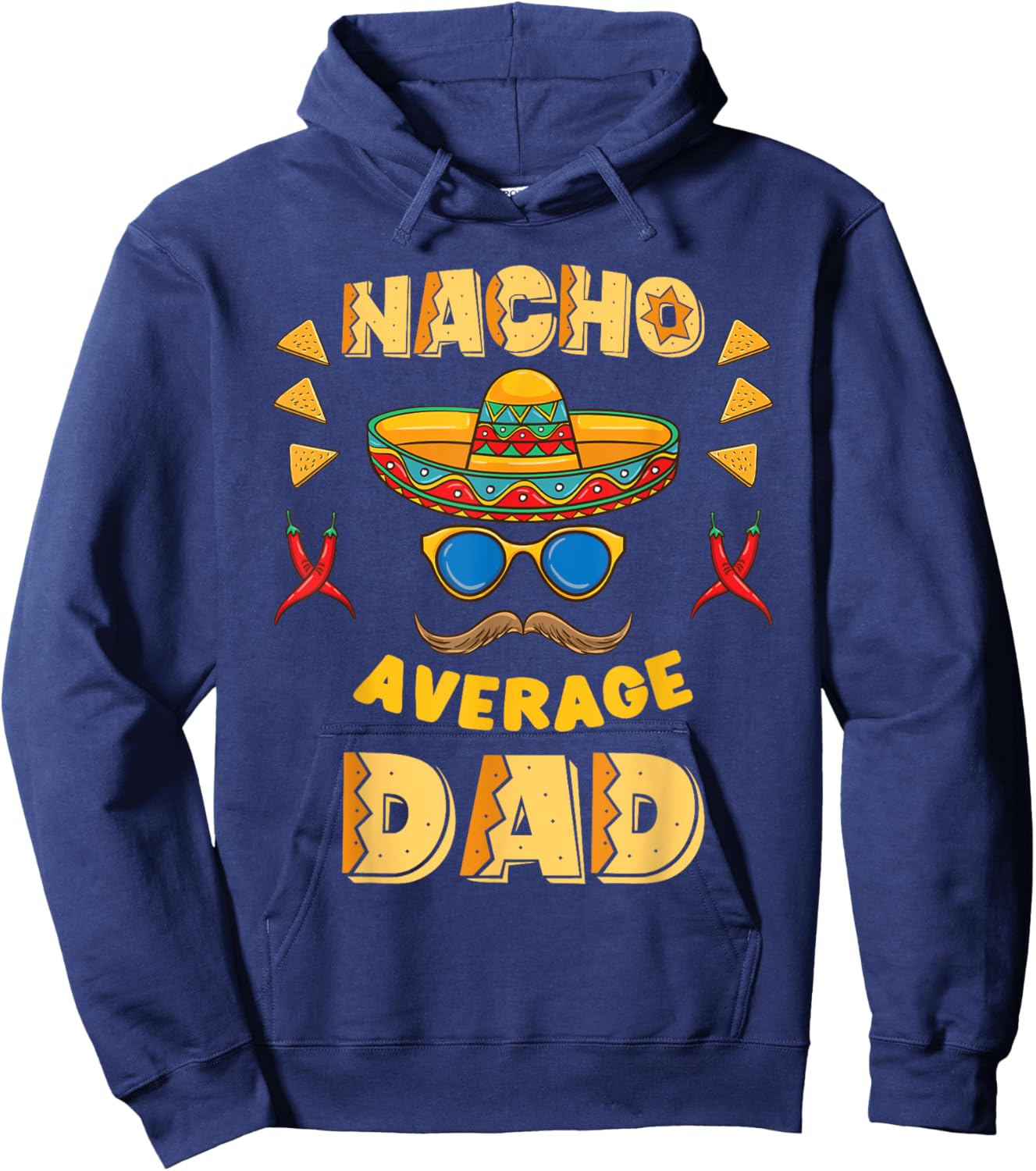 Nacho Average Dad Cinco De Mayo Hoodie - Hoodie | Navy