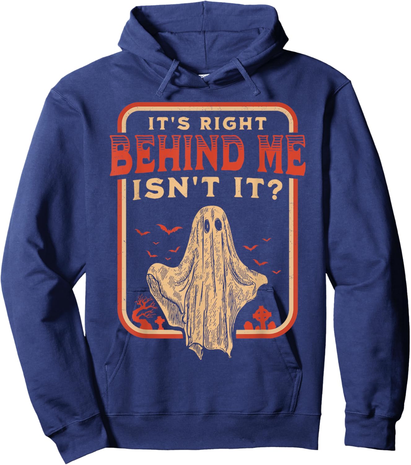 It's Right Behind Me Isn't It Paranormal Ghost Hunting Retro Hoodie - Hoodie | Navy