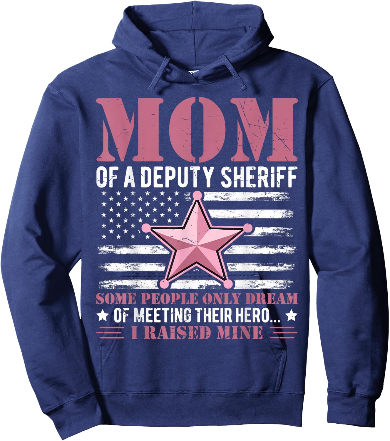 Mom of a Deputy Sheriff Proud Hero Pink Star Hoodie - Hoodie | Navy