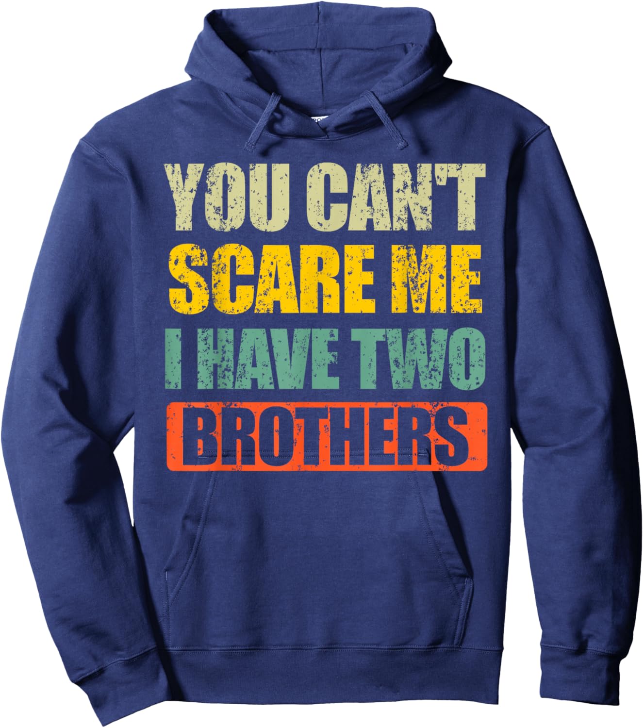 You Can't Scare Me I Have Two Brothers Hoodie - Hoodie | Navy