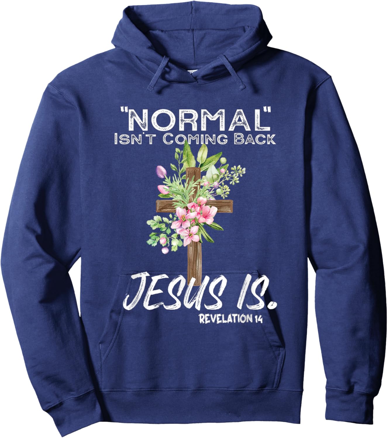 Normal Isn't Coming Back Jesus Is Hoodie - Hoodie | Navy