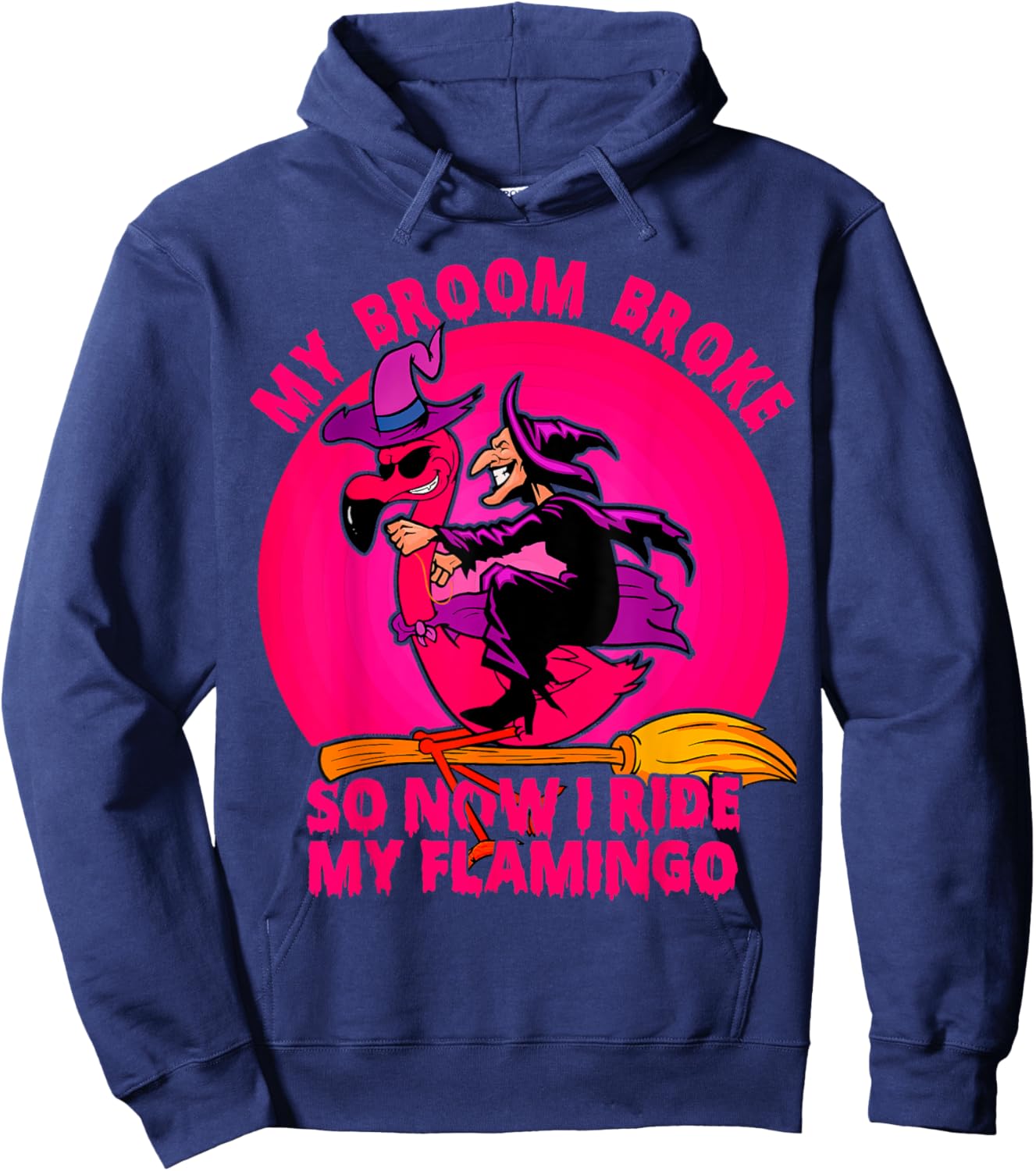 My Broom Broke So Now I Ride My Flamingo Halloween Witch Hoodie - Hoodie | Navy