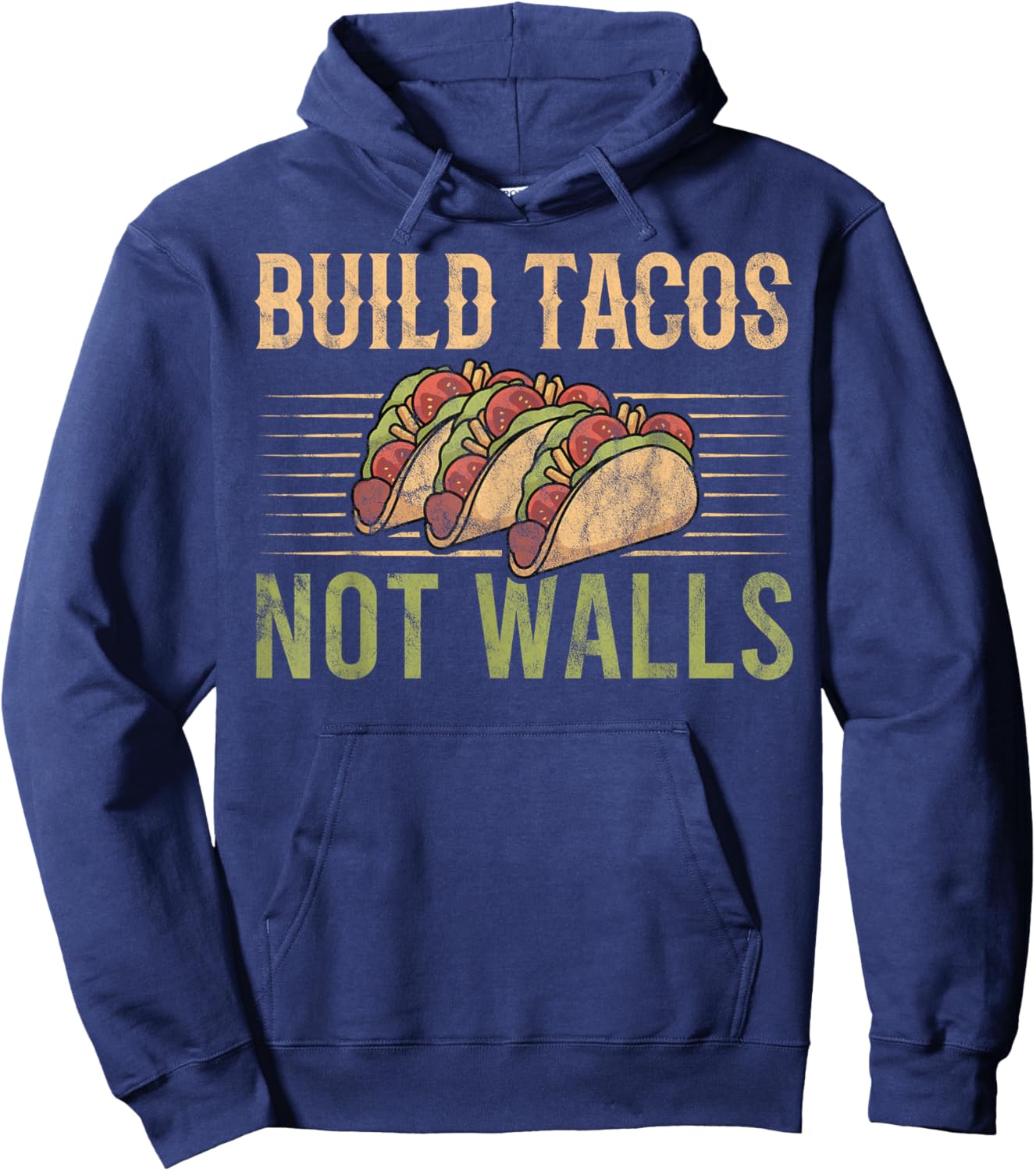 Build Tacos Not Walls Taco Lover Hoodie - Hoodie | Navy