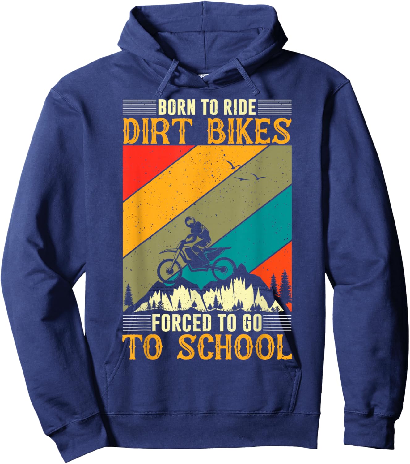 Born Ride Dirt Bikes Forced to Go To School Hoodie - Hoodie | Navy