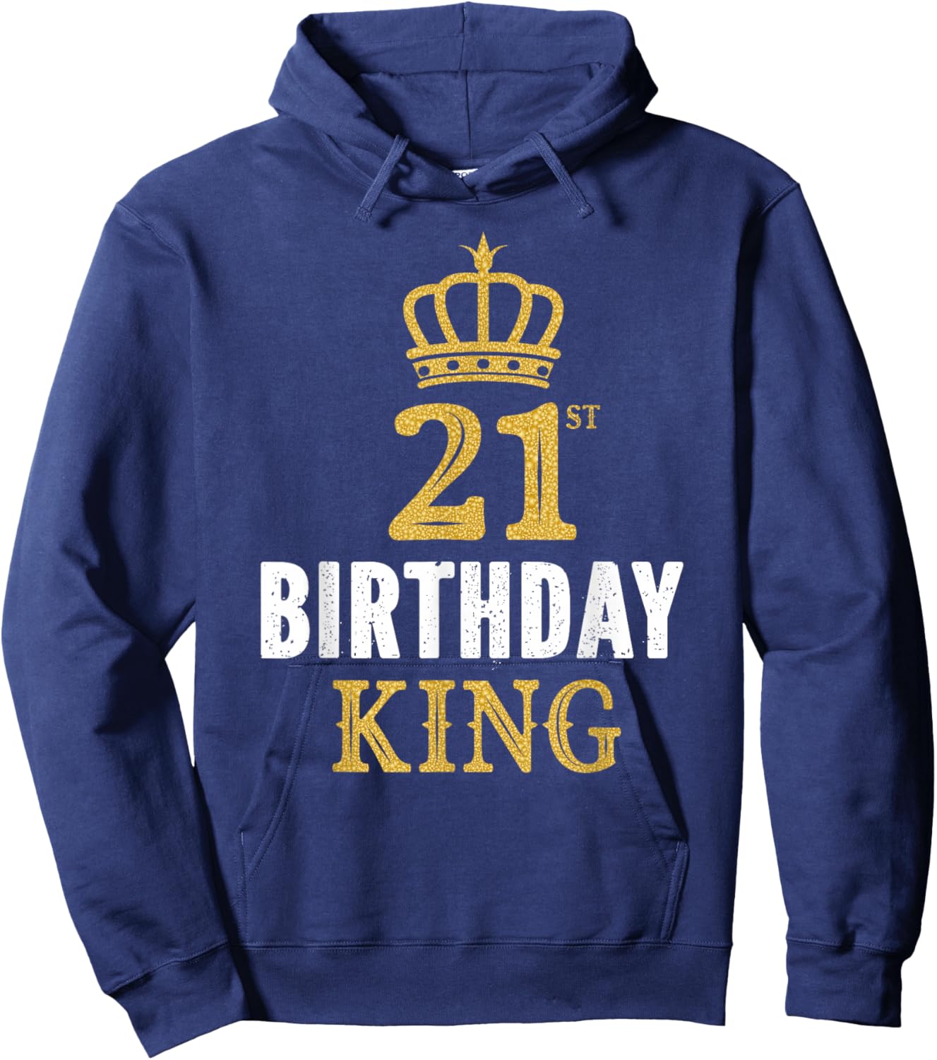 Happy 21st Birthday King 21 Years Old Party Ideas Hoodie - Hoodie | Navy