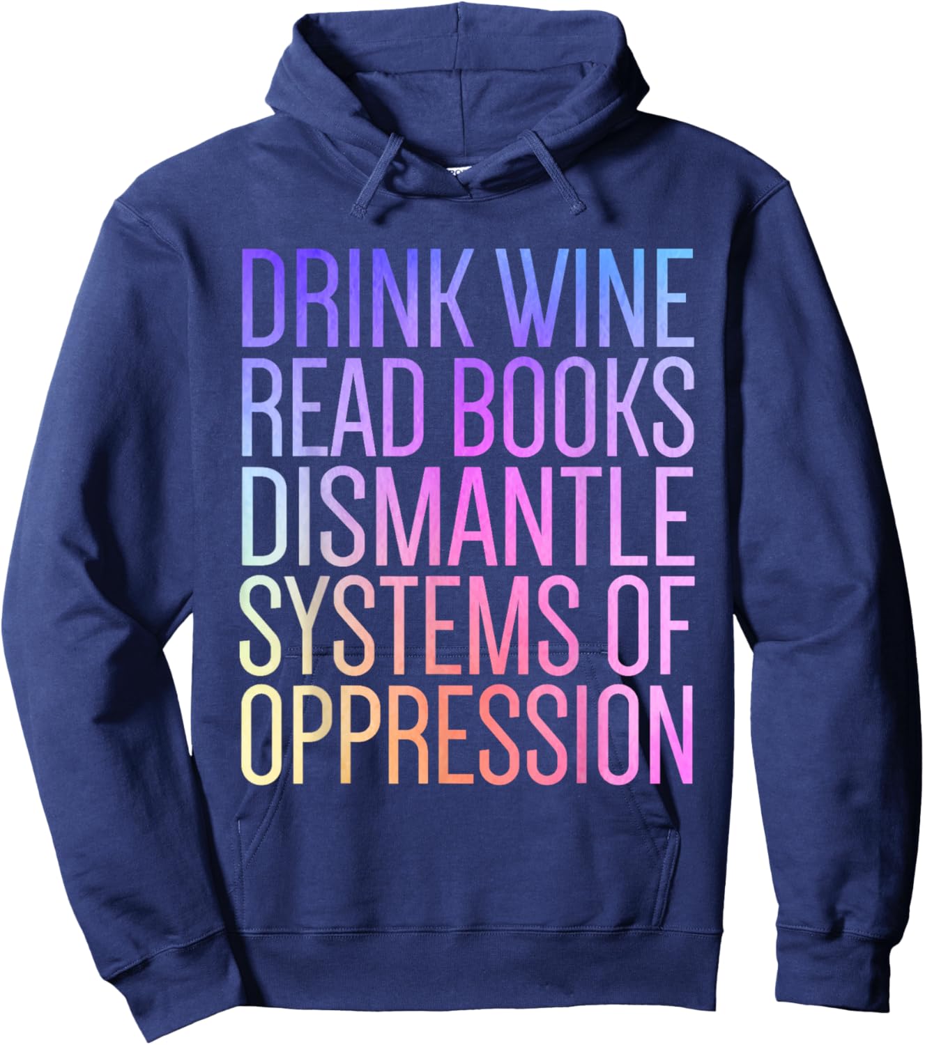 Drink Wine Read Books Dismantle Systems Of Oppression Hoodie - Hoodie | Navy