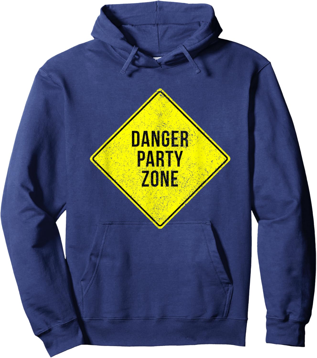 Danger Party Zone Sign Funny Adult Humor Partying Distressed Hoodie - Hoodie | Navy