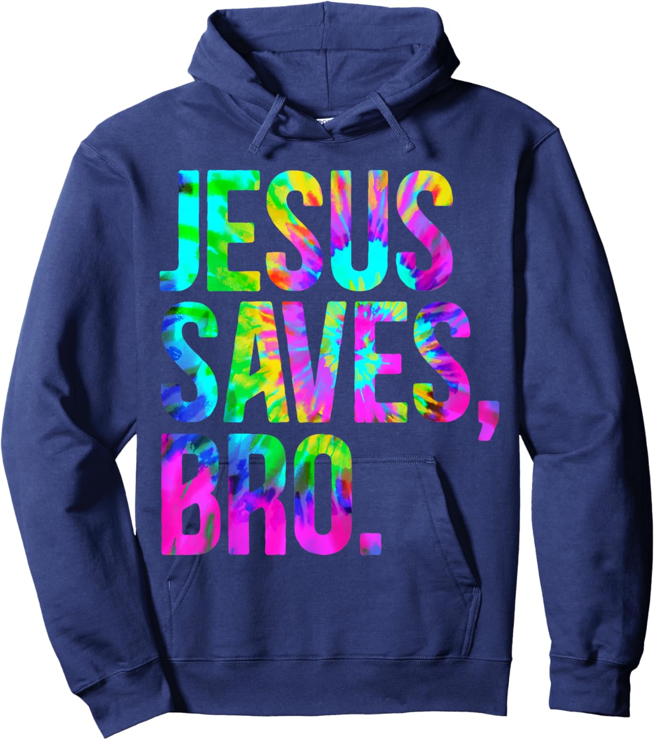 Jesus Saves Bro, Christian Religious Faith Believer Tie-Dye Hoodie - Hoodie | Navy