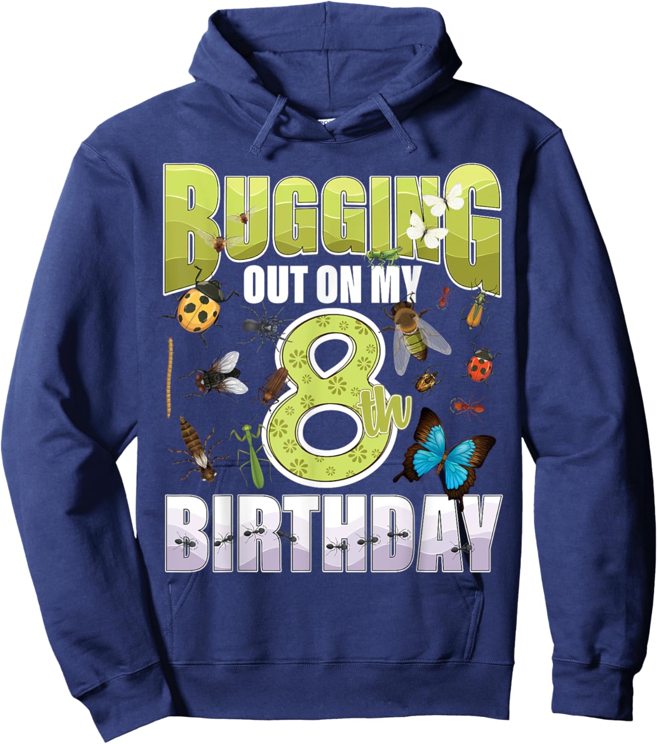 8 Year old Insect Lovers Bugging Out On My 8th Birthday Bug Hoodie - Hoodie | Navy