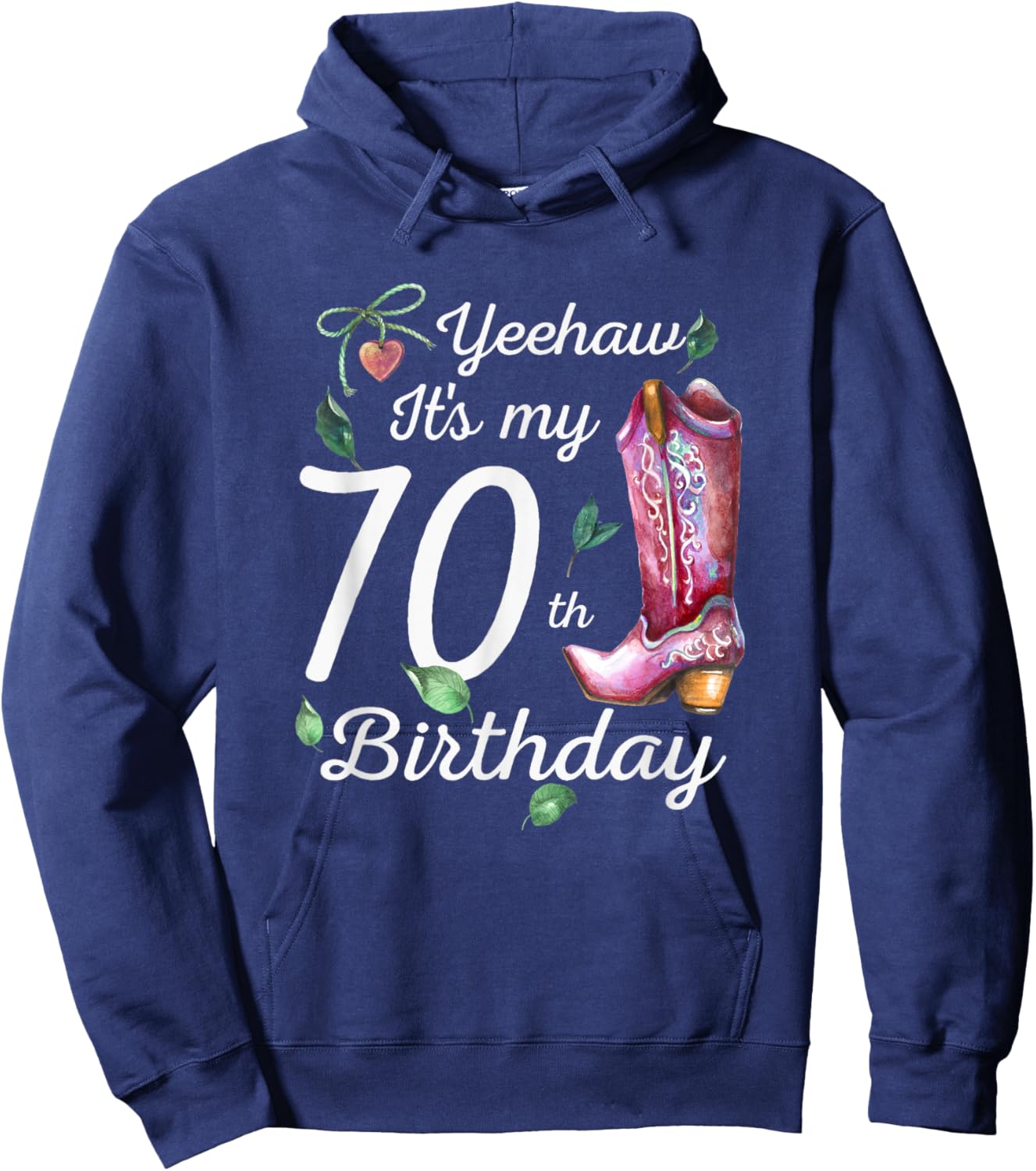 Yeehaw Its My 70th Birthday 70 Year Old Gift Country Cowgirl Hoodie - Hoodie | Navy