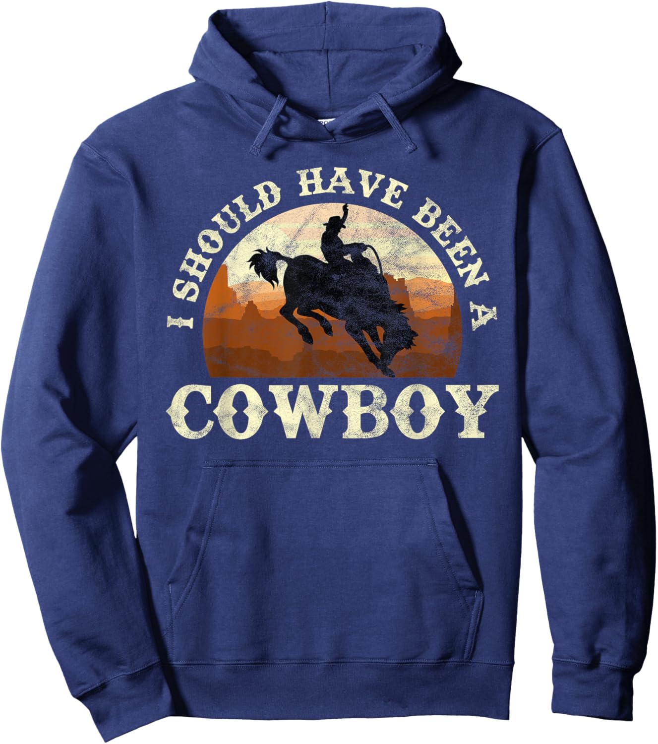 I Should Have Been A Cowboy Rodeo Hoodie - Hoodie | Navy