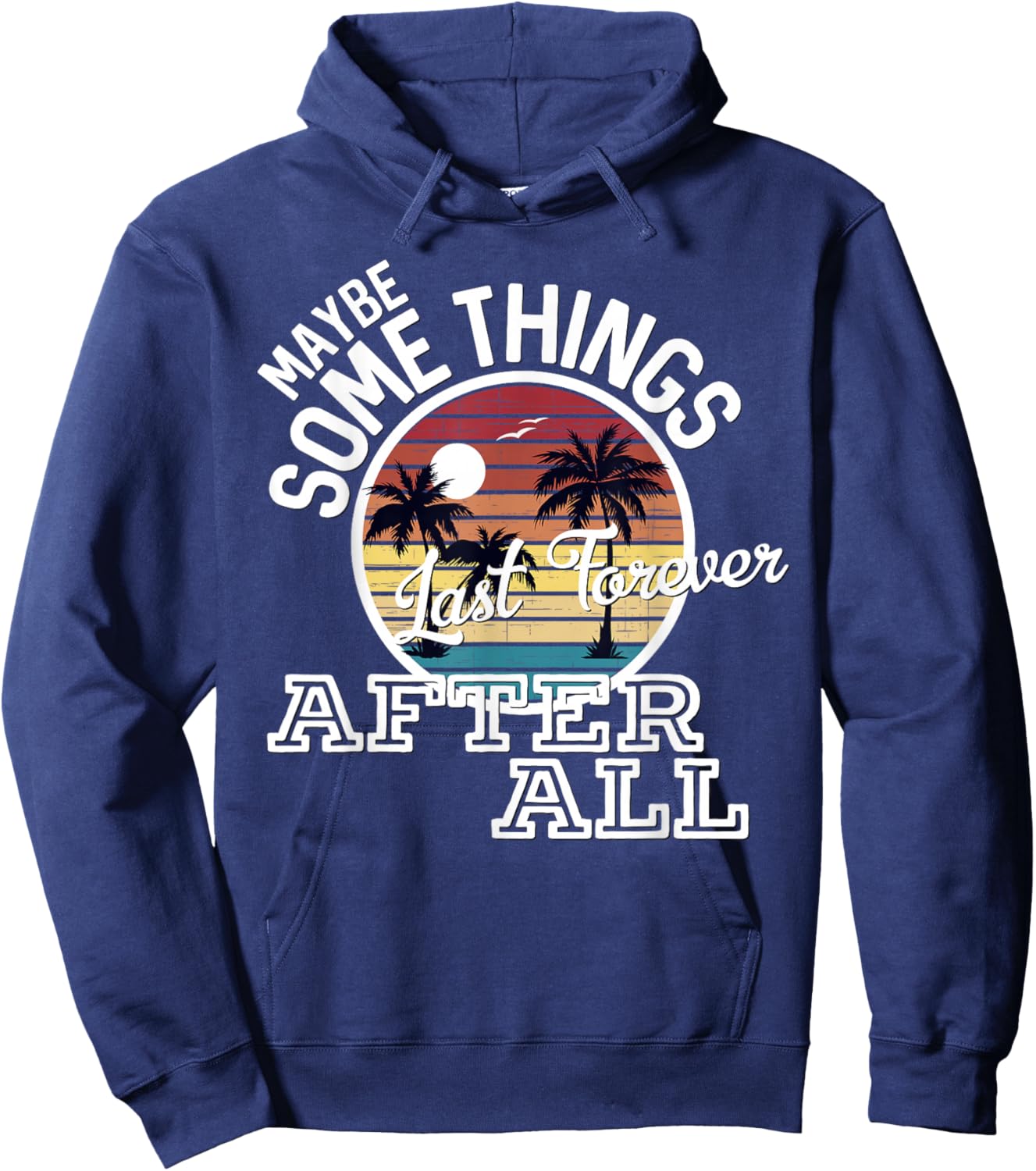 Some Things Last Forever After All Country Music Hoodie - Hoodie | Navy
