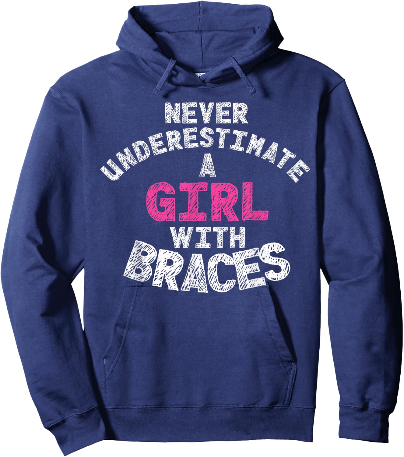Never Underestimate A Girl With Braces Hoodie - Hoodie | Navy