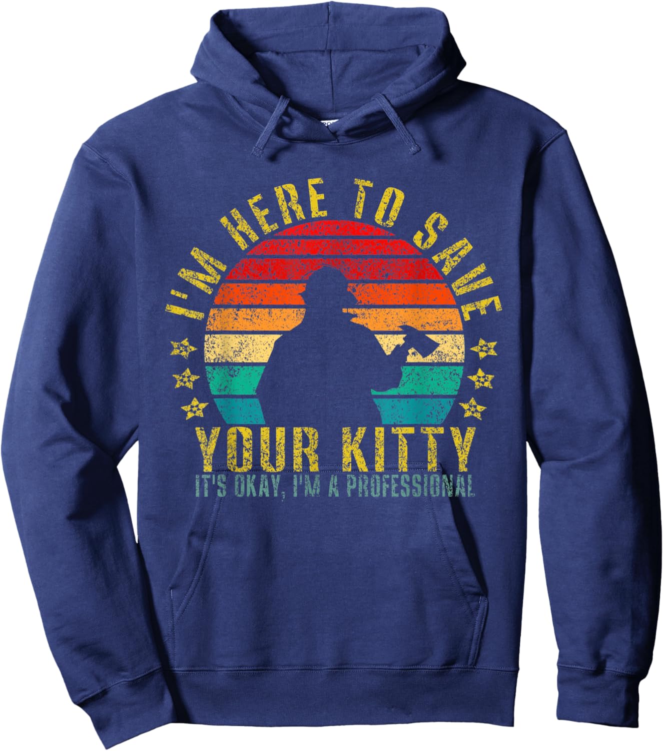 I'm Here to Save Your Kitty It's Okay Funny Retro Hoodie - Hoodie | Navy