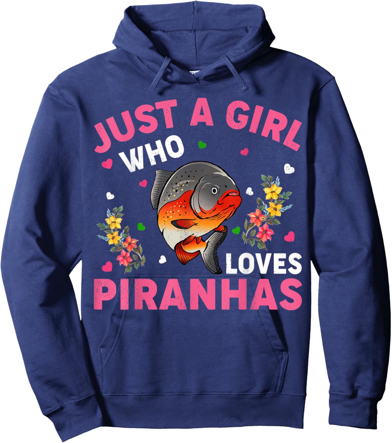 Piranha Fish Lover Just A Girl Who Loves Piranhas Hoodie - Hoodie | Navy