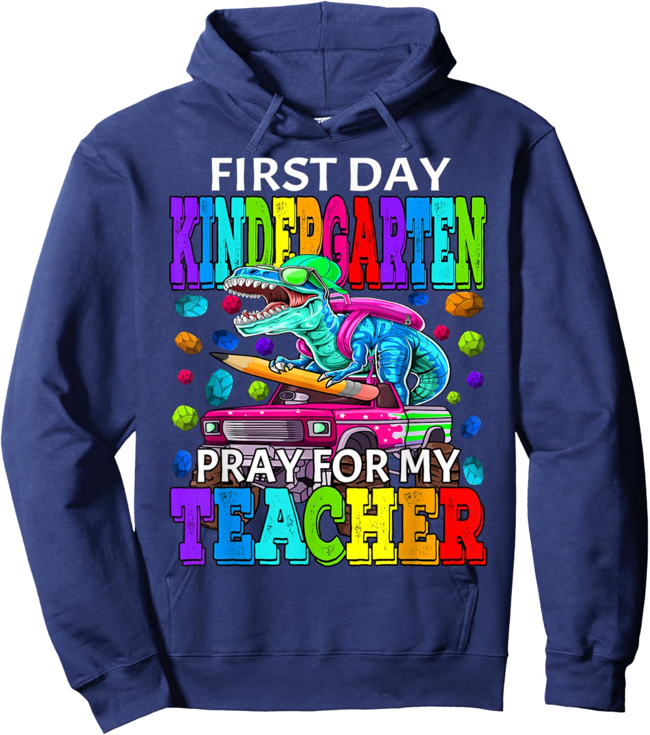 First Day Of Kindergarten Pray For My Teacher Dinosaur Hoodie - Hoodie | Navy