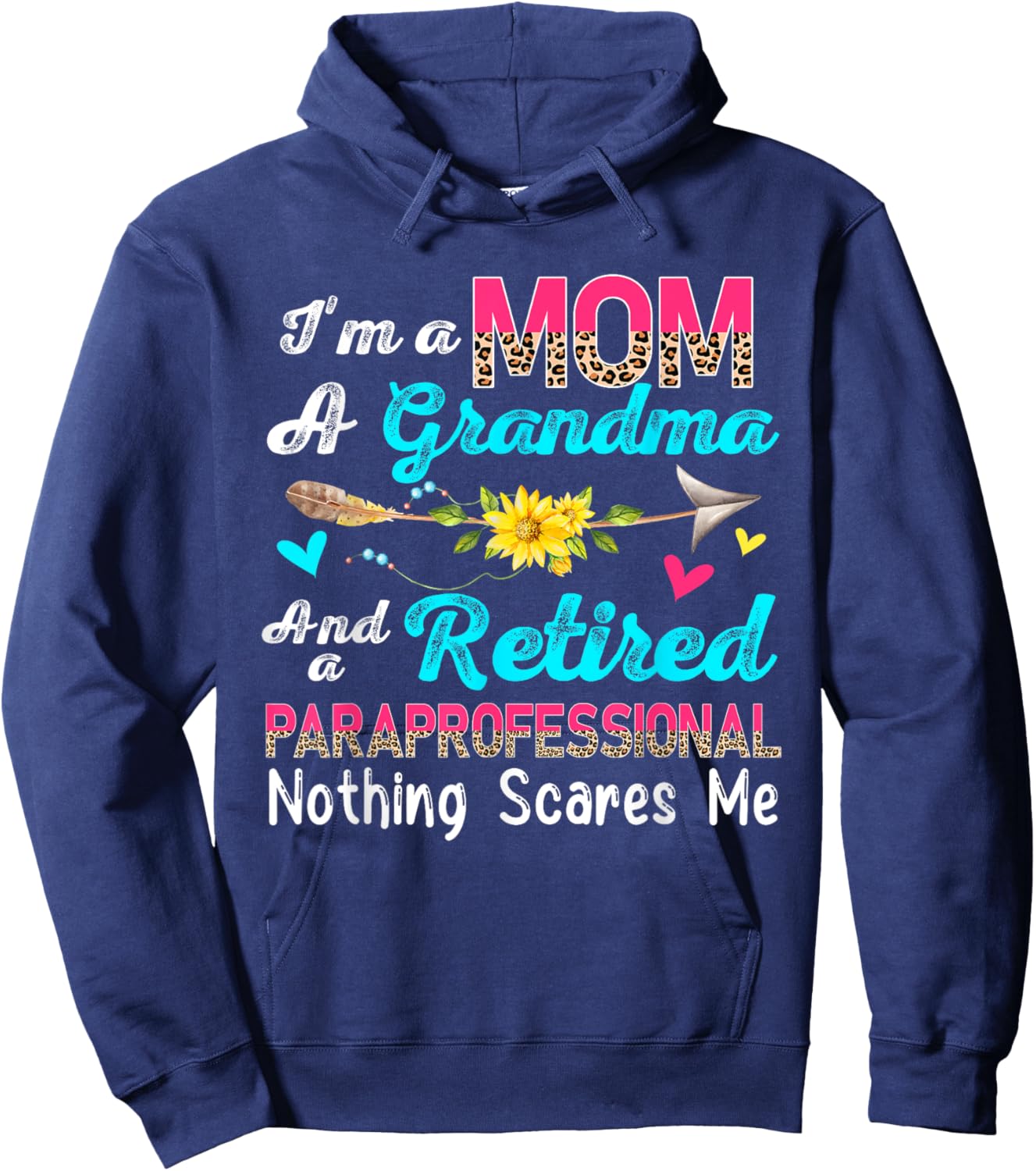 I'm A Mom A Grandma And A Retired Paraprofessional Flowers Hoodie - Hoodie | Navy