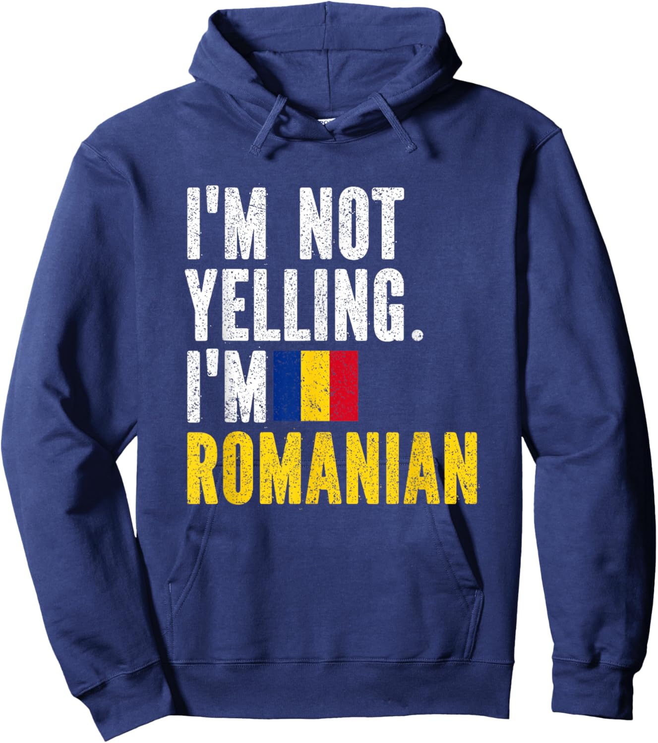 I'm Not Yelling Im Romanian Hoodie - Hoodie | Navy