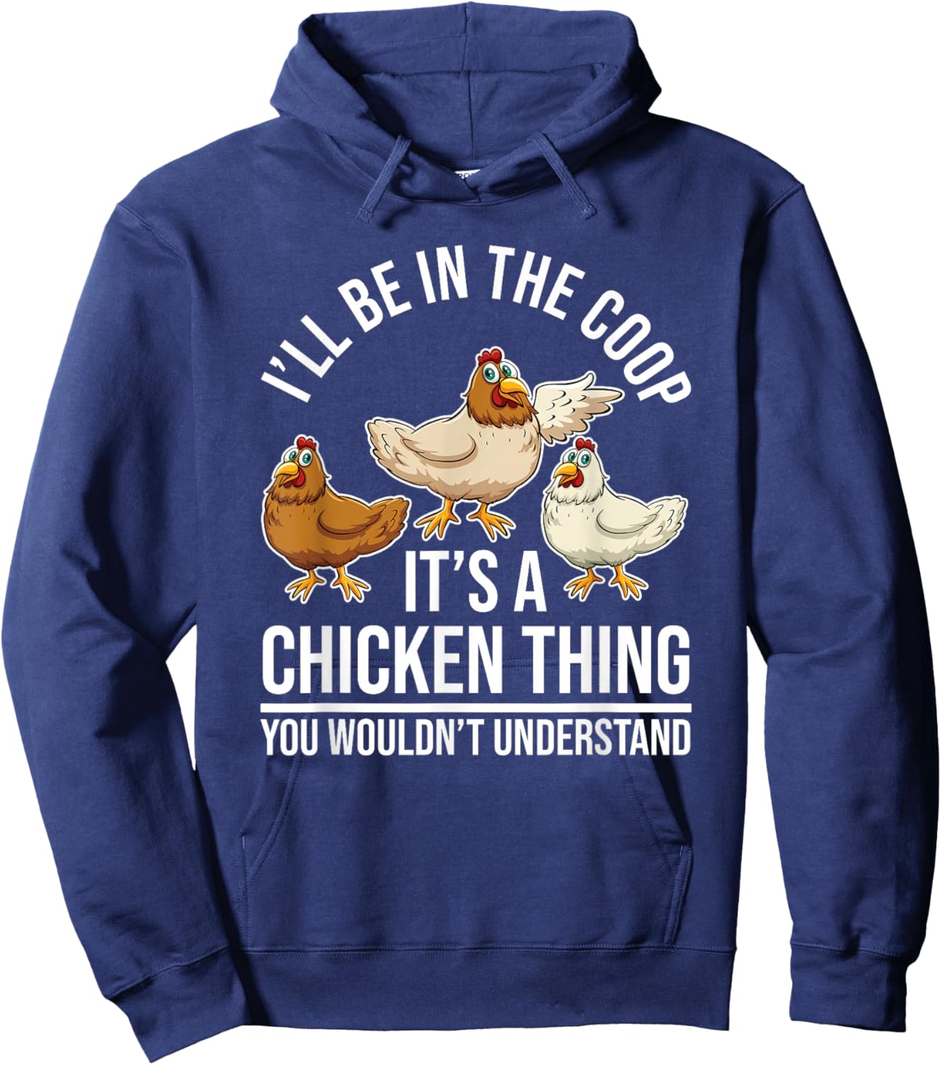 Chicken Farming - Hen Chicken Farmer - I'll Be In The Coop Hoodie - Hoodie | Navy