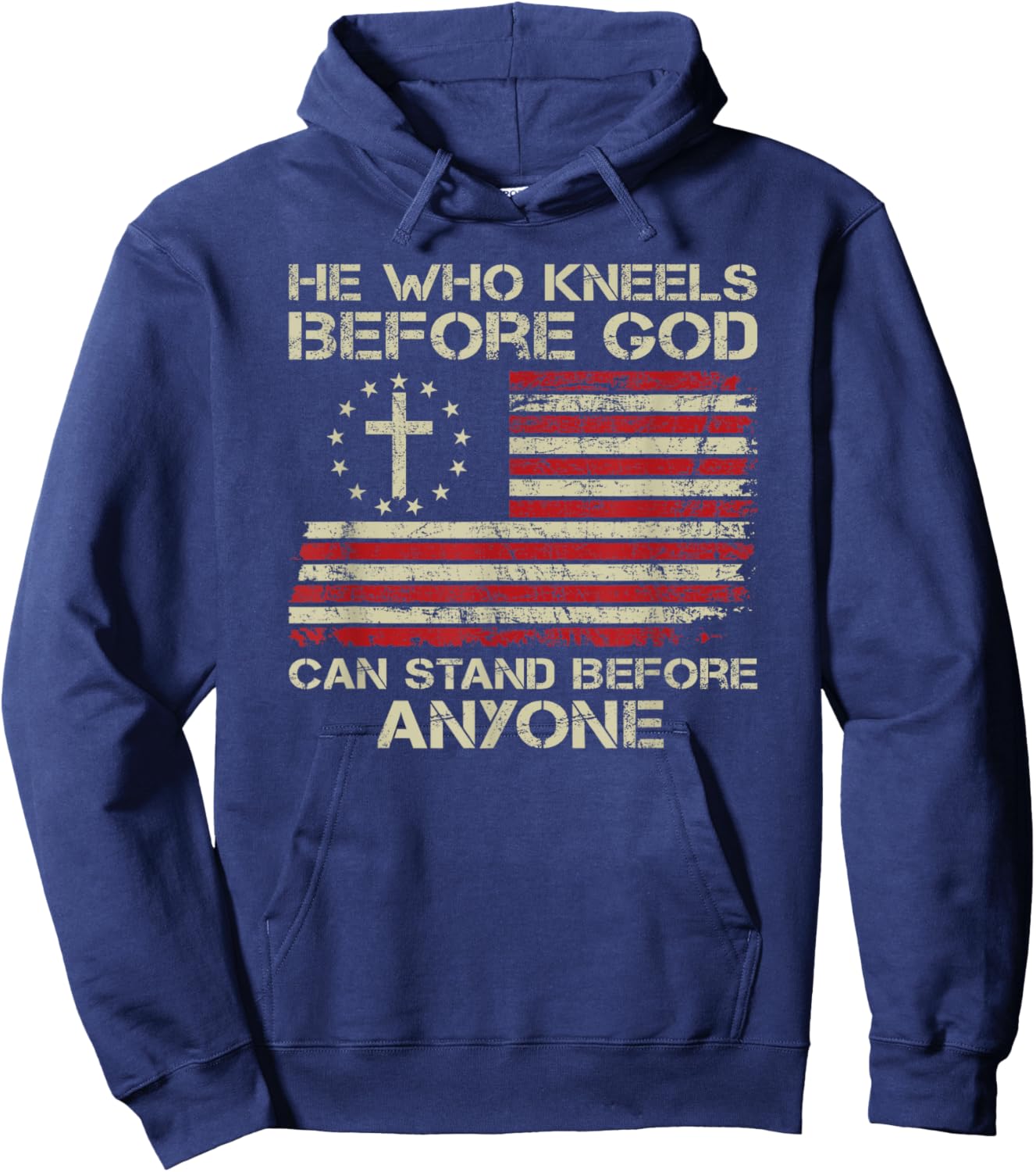 He Who Kneels Before God Can Stand Before Anyone USA Flag Men Hoodie - Hoodie | Navy