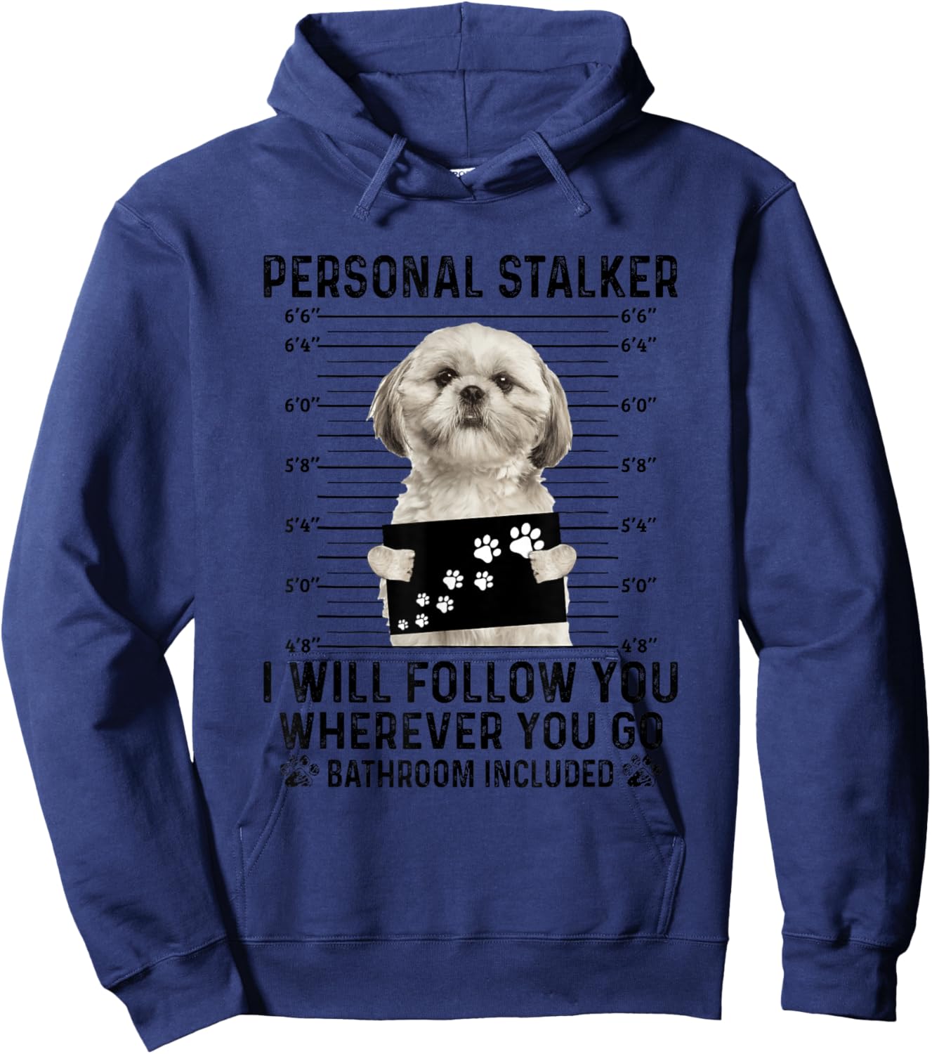 Personal Stalker I Will Follow You Shih Tzu Lovers Hoodie - Hoodie | Navy