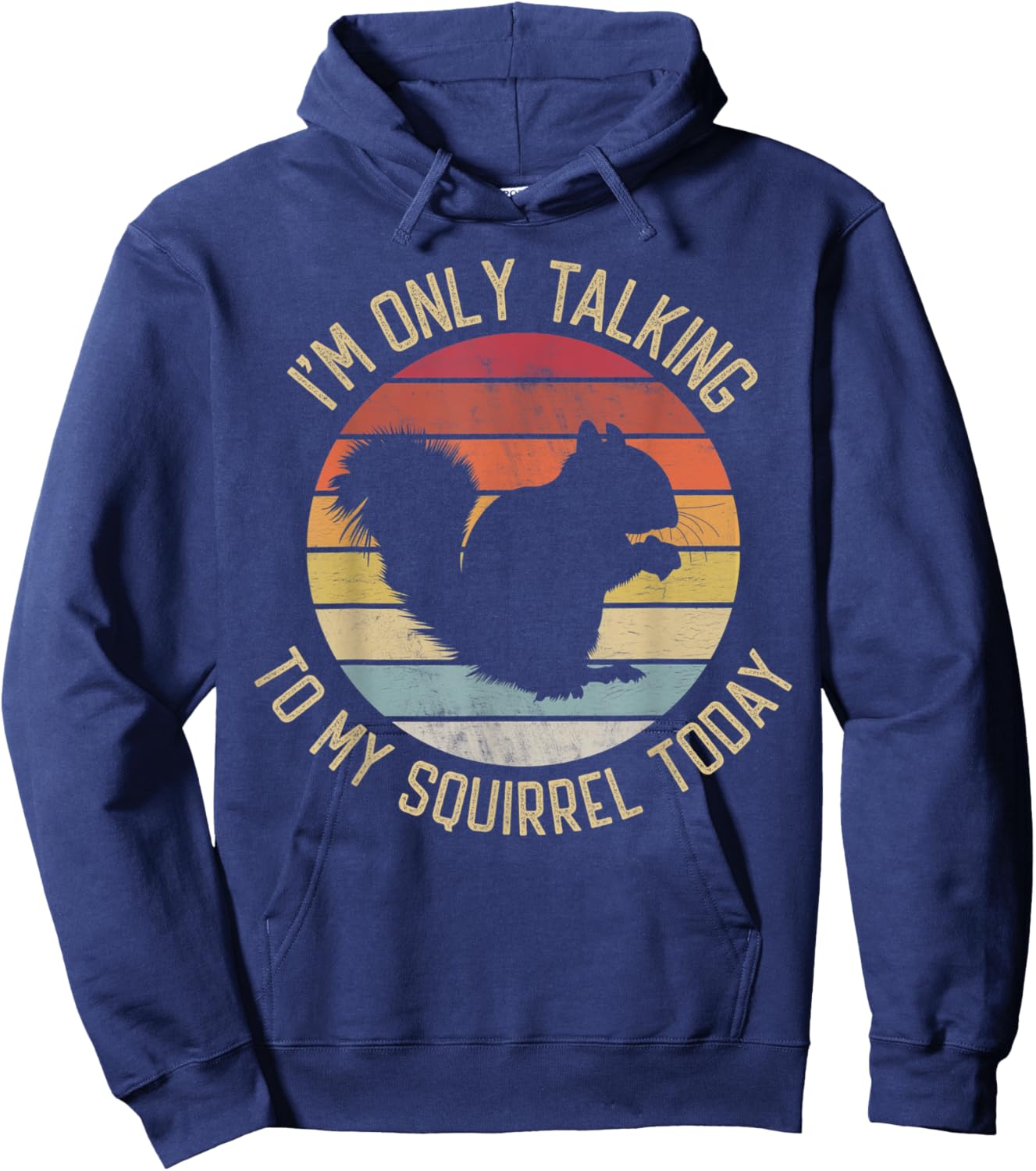 I'm only talking to my Squirrel today vintage retro Squirrel Hoodie - Hoodie | Navy