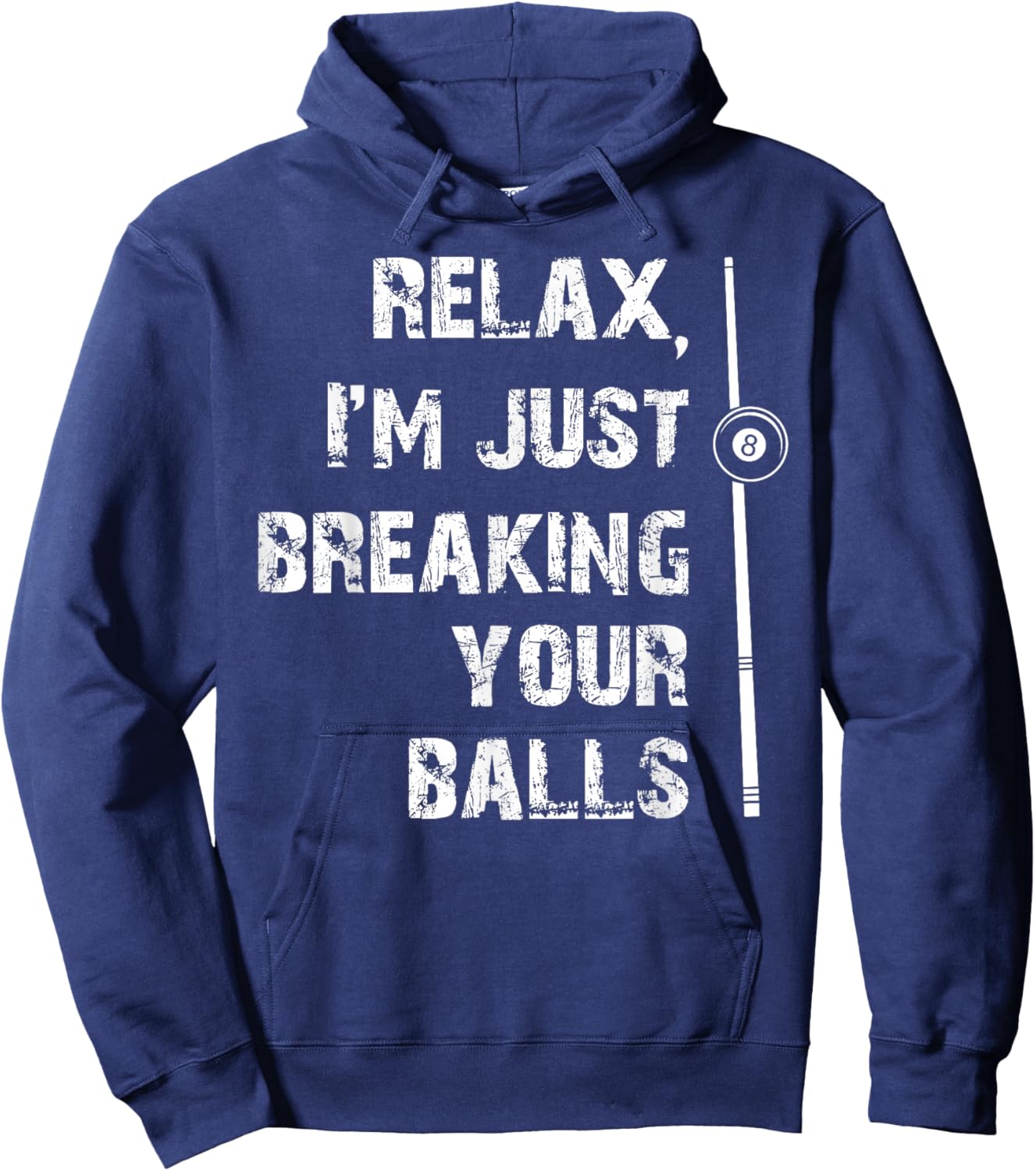 Relax I'm Just Breaking Your Balls Shooting Pool Billiards Hoodie - Hoodie | Navy
