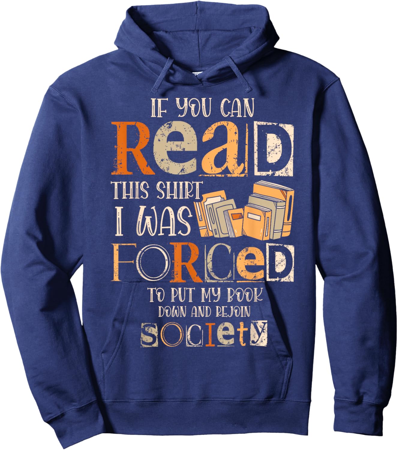 If You Can Read This Shirt I Was Forced To Put My Book Down Hoodie - Hoodie | Navy
