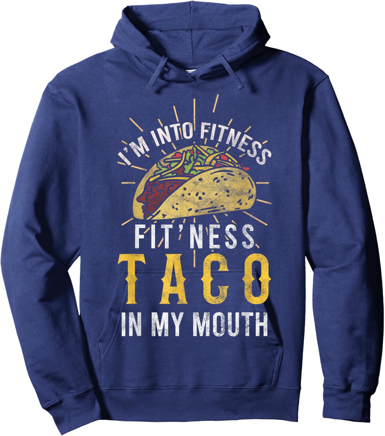 I'm Into Fitness Taco in My Mouth Taco Lover Hoodie - Hoodie | Navy
