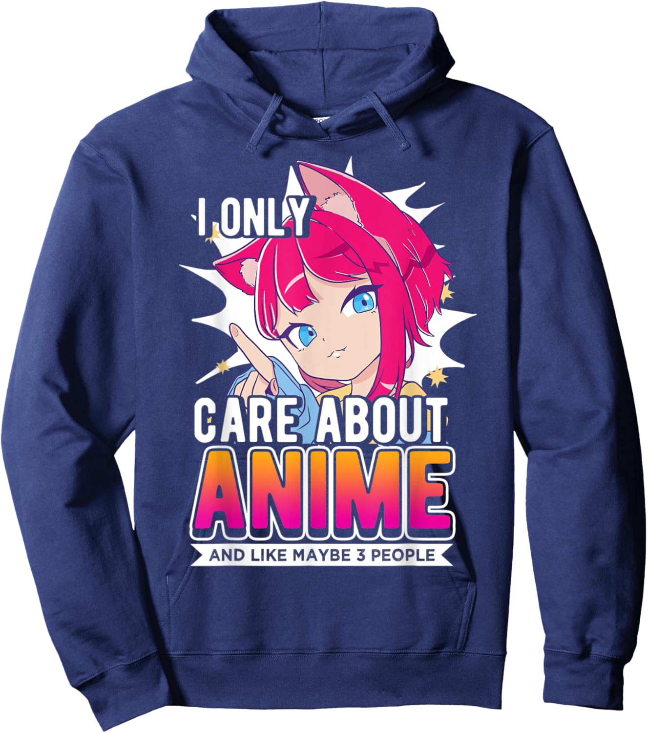 I Only Care About Anime And Like Maybe 3 People, Anime Lover Hoodie - Hoodie | Navy