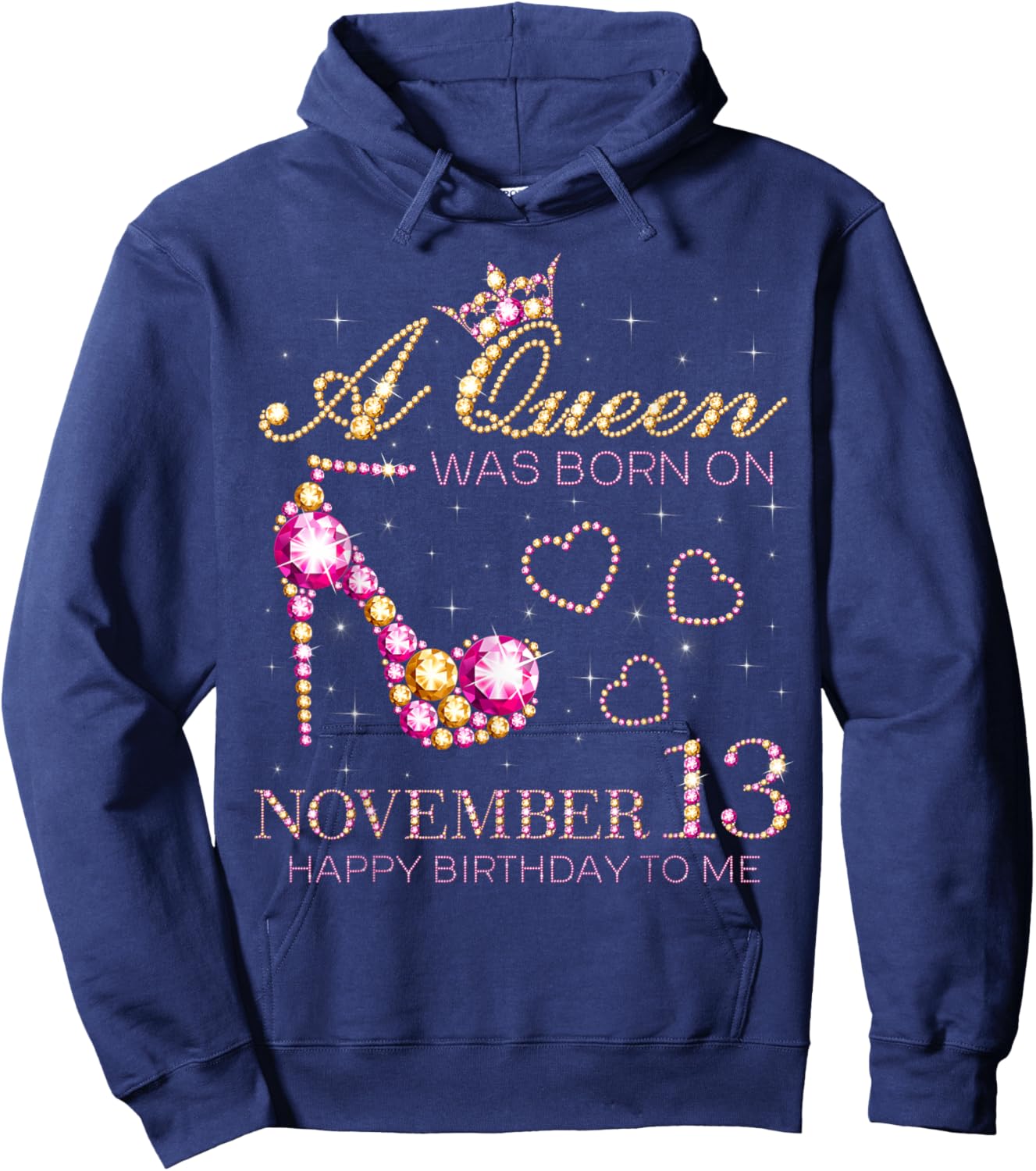 A Queen Was Born On November 13 Happy Birthday To Me Hoodie - Hoodie | Navy