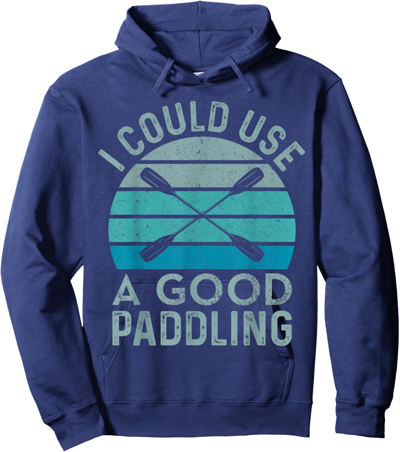 I Need A Good Paddling Funny Kayak Kayaking Hoodie - Hoodie | Navy