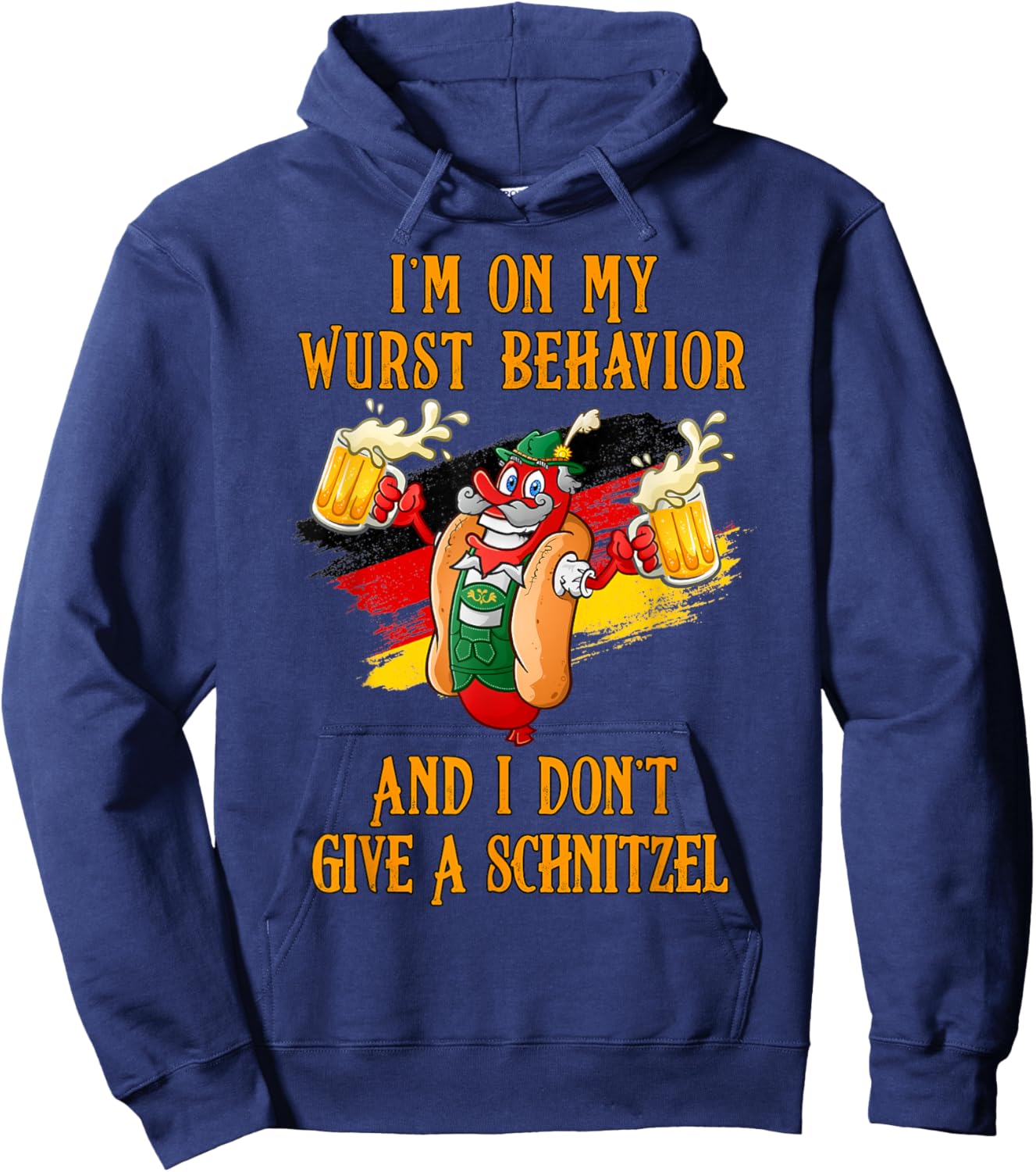 I'm On My Wurst Behavior And I Don't Give A Schnitzel Hoodie - Hoodie | Navy