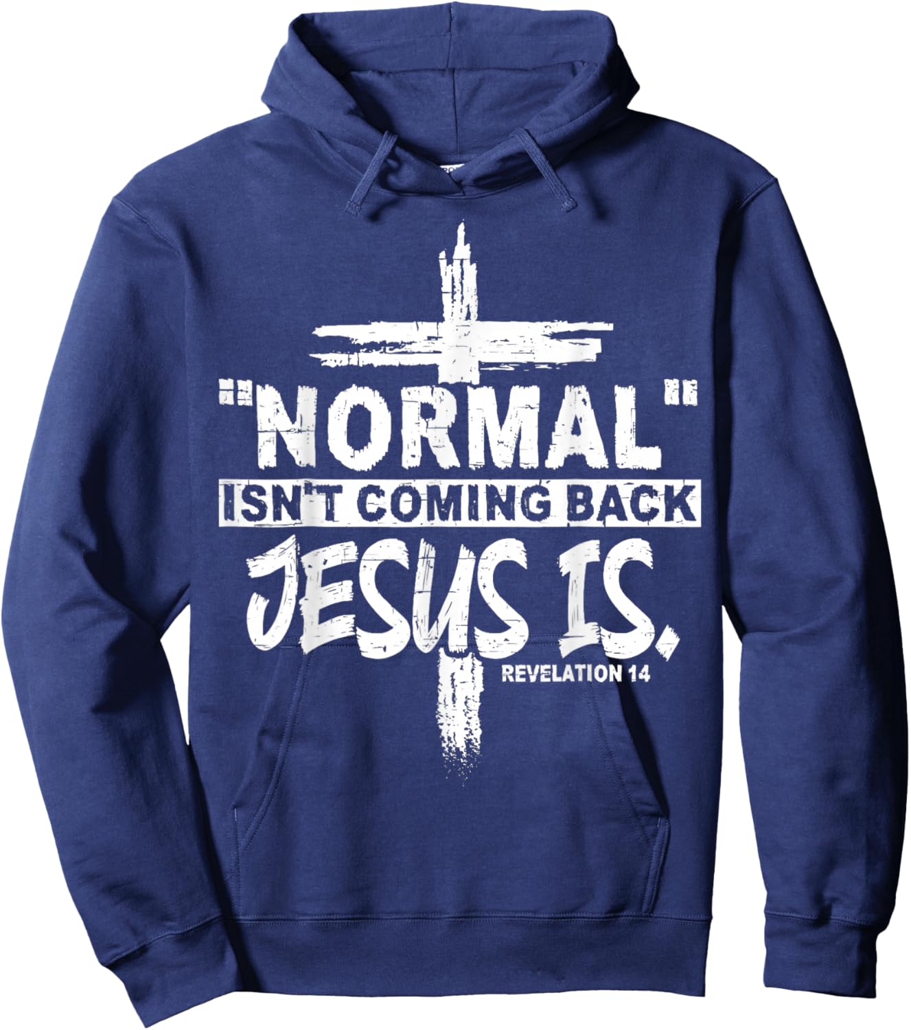 Normal Isn't Coming Back But Jesus Is Revelation 14 Costume Hoodie - Hoodie | Navy