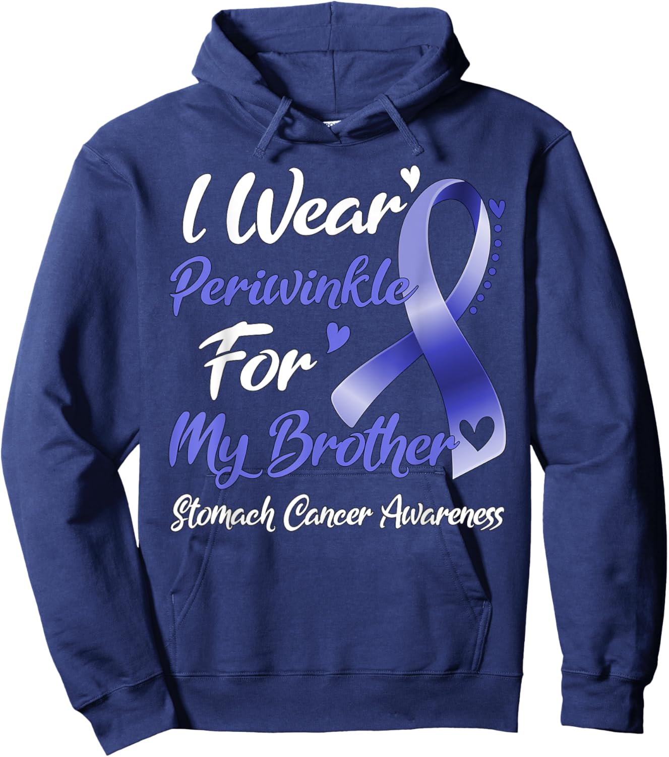 I Wear Periwinkle For My Brother Stomach Cancer Awareness Hoodie - Hoodie | Navy