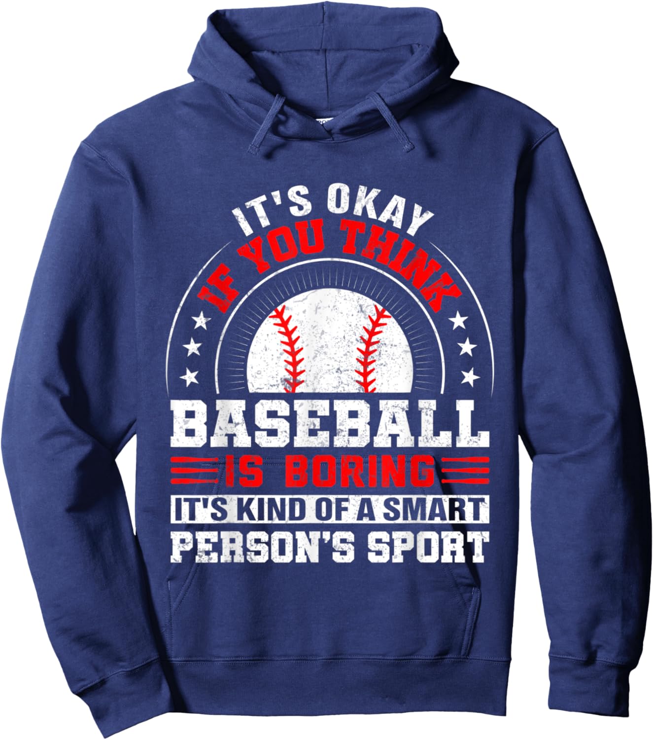 Its Okay If You Think Baseball Is Boring Baseball Hoodie - Hoodie | Navy